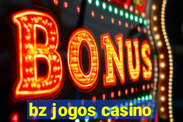 bz jogos casino